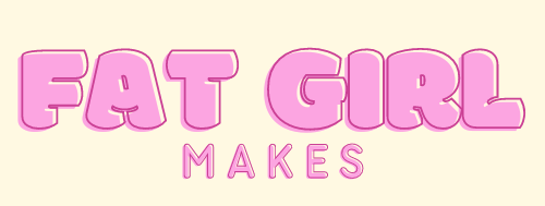 Fat Girl Makes